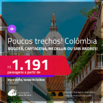 Poucos trechos! Muito bom! Passagens para a <strong>COLÔMBIA: Bogotá, Cartagena, Medellin ou San Andres!</strong> A partir de R$ 1.191, ida e volta, c/ taxas! Opções de VOO DIRETO! Opções com BAGAGEM INCLUÍDA!