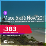 Programe sua viagem para Milagres, Barra de São Miguel e Maragogi! Passagens para <strong>MACEIÓ</strong>! A partir de R$ 383, ida e volta, c/ taxas!