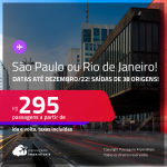 Passagens para <strong>SÃO PAULO ou RIO DE JANEIRO</strong>! A partir de R$ 295, ida e volta, c/ taxas!