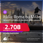Passagens para a <strong>ITÁLIA: Roma ou Milão</strong>! A partir de R$ 2.708, ida e volta, c/ taxas! Datas até <strong>Outubro/22</strong>, inclusive <strong>VERÃO EUROPEU</strong>!