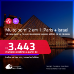 <strong>Muito bom! BAIXOU! Poucos trechos!</strong> Passagens 2 em 1 – <strong>ISRAEL: Tel Aviv + PARIS,</strong> a partir de R$ 3.443, todos os trechos, c/ taxas!