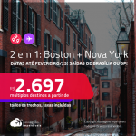 Passagens 2 em 1 – <strong>BOSTON + NOVA YORK</strong>! A partir de R$ 2.697, todos os trechos, c/ taxas! Datas para viajar até <strong>FEVEREIRO/23!</strong>