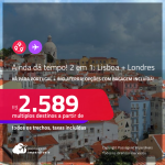 Ainda dá tempo! Passagens 2 em 1 – <strong>PORTUGAL: Lisboa + INGLATERRA: Londres</strong>! A partir de R$ 2.589, todos os trechos, c/ taxas! Opções com BAGAGEM INCLUÍDA!
