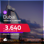 Passagens para <strong>DUBAI</strong>! A partir de R$ 3.640, ida e volta, c/ taxas!