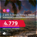 Passagens 2 em 1 – <strong>NOVA YORK + HAVAÍ: Honolulu</strong>! A partir de R$ 4.779, todos os trechos, c/ taxas! Opções com BAGAGEM INCLUÍDA!