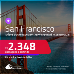 Passagens para <strong>SAN FRANCISCO</strong> a partir de R$ 2.348, ida e volta, c/ taxas! Datas para viajar até Fevereiro/23!
