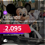 Programe sua viagem para a Disney! Passagens para <strong>ORLANDO </strong>a partir de R$ 2.095, ida e volta, c/ taxas! Datas para viajar até Março/23!