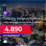 Passagens para a <strong>TAILÂNDIA: Bangkok ou Phuket</strong>! A partir de R$ 4.890, ida e volta, c/ taxas! Em até 12x SEM JUROS! Opções com BAGAGEM INCLUÍDA!