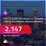 MUITO BOM!!! Passagens para o <strong>CANADÁ: Montreal ou Toronto</strong>! A partir de R$ 2.147, ida e volta, c/ taxas!