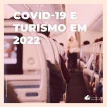 Covid-19 e turismo internacional em 2022: momento de otimismo e planejamento