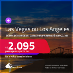 Passagens para <strong>LAS VEGAS ou LOS ANGELES</strong>! A partir de R$ 2.095, ida e volta, c/ taxas!