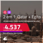 Passagens 2 em 1 – <strong>QATAR: Doha + EGITO: Cairo</strong>! A partir de R$ 4.537, todos os trechos, c/ taxas! Opções com BAGAGEM INCLUÍDA!