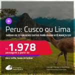 Passagens para o <strong>PERU: Cusco ou Lima</strong>! A partir de R$ 1.978, ida e volta, c/ taxas!
