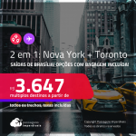 Poucos trechos! Passagens 2 em 1 – <strong>CANADÁ: Toronto + NOVA YORK</strong>! A partir de R$ 3.647, todos os trechos, c/ taxas! Opções com BAGAGEM INCLUÍDA!