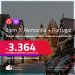 Passagens 2 em 1 – <strong>PORTUGAL: Lisboa + ALEMANHA: Munique</strong>! A partir de R$ 3.364, todos os trechos, c/ taxas! Datas para viajar em 2023!