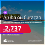 Passagens para <strong>ARUBA ou CURAÇAO</strong>! A partir de R$ 2.737, ida e volta, c/ taxas!