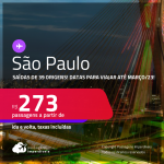 Passagens para <strong>SÃO PAULO </strong>a partir de R$ 273, ida e volta, c/ taxas! Datas para viajar até Março/23!