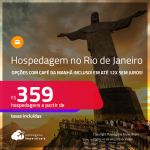 Hospedagem com CAFÉ DA MANHÃ no <strong>RIO DE JANEIRO</strong> a partir de R$ 359, por dia, em quarto duplo! Em até 12x SEM JUROS!