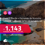 Passagens 2 em 1 – <strong>FERNANDO DE NORONHA + RECIFE</strong>! A partir de R$ 1.143, todos os trechos, c/ taxas!