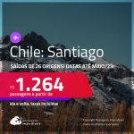 Passagens para o <strong>CHILE: Santiago</strong>! A partir de R$ 1.264, ida e volta, c/ taxas!