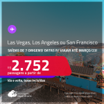 Passagens para <strong>LAS VEGAS, LOS ANGELES ou SAN FRANCISCO</strong> a partir de R$ 2.752, ida e volta, c/ taxas!