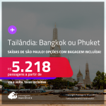 Passagens para a <strong>TAILÂNDIA: Bangkok ou Phuket</strong>! A partir de R$ 5.218, ida e volta, c/ taxas! Opções com BAGAGEM INCLUÍDA!
