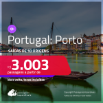 Passagens para <strong>PORTUGAL: Porto</strong>! A partir de R$ 3.003, ida e volta, c/ taxas! Datas para viajar em Outubro/22!