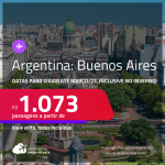Passagens para a <strong>ARGENTINA: Buenos Aires</strong>! A partir de R$ 1.073, ida e volta, c/ taxas! Datas para viajar até Março/23, inclusive no INVERNO!