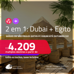 Passagens 2 em 1 – <strong>DUBAI + EGITO: Cairo</strong> a partir de R$ 4.209, todos os trechos, c/ taxas! Datas para viajar até Outubro/22!