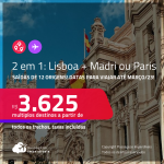 Passagens 2 em 1 – <strong>LISBOA + MADRI ou PARIS</strong>! A partir de R$ 3.625, todos os trechos, c/ taxas! Datas para viajar até Março/23!