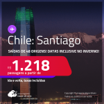 Passagens para o <strong>CHILE: Santiago,</strong> com datas para viajar inclusive no<strong> INVERNO</strong>! A partir de R$ 1.218, ida e volta, c/ taxas!
