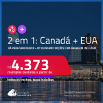 Passagens 2 em 1 – <strong>CANADÁ: Vancouver + MIAMI ou NOVA YORK</strong>! A partir de R$ 4.373, todos os trechos, c/ taxas! Opções com BAGAGEM INCLUÍDA!