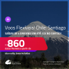 Voos Promo/Voos Flexíveis! Passagens para o <strong>CHILE: Santiago</strong> a partir de R$ 860, ida e volta, c/ taxas, em até 12x no cartão!
