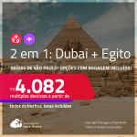 Passagens 2 em 1 – <strong>DUBAI + EGITO: Cairo</strong>! A partir de R$ 4.082, todos os trechos, c/ taxas! Opções com <strong>BAGAGEM INCLUÍDA</strong>!