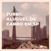 Turbi: alugue carro por aplicativo e ganhe R$ 100 OFF na primeira viagem