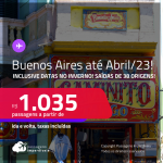 Passagens para a <strong>ARGENTINA: Buenos Aires</strong>! A partir de R$ 1.035, ida e volta, c/ taxas! Datas até Abril/23, inclusive no <strong>INVERNO</strong>!