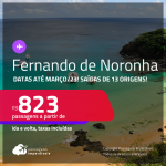 Passagens para <strong>FERNANDO DE NORONHA</strong>! A partir de R$ 823, ida e volta, c/ taxas! Datas até <strong>Março/23</strong>!