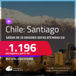 Passagens para o <strong>CHILE: Santiago</strong>! A partir de R$ 1.196, ida e volta, c/ taxas!