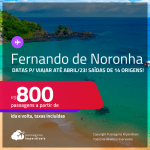 Passagens para <strong>FERNANDO DE NORONHA, </strong>com datas para viajar até <strong>Abril/23</strong>! A partir de R$ 800, ida e volta, c/ taxas!