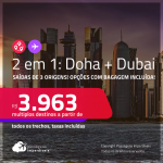 Passagens 2 em 1 – <strong>DUBAI + QATAR: Doha</strong>! A partir de R$ 3.963, todos os trechos, c/ taxas! Opções com BAGAGEM INCLUÍDA!