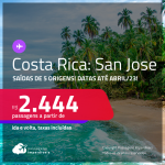 Passagens para a <strong>COSTA RICA: San Jose</strong>! A partir de R$ 2.444, ida e volta, c/ taxas!