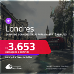 Passagens para <strong>LONDRES</strong>! A partir de R$ 3.653, ida e volta, c/ taxas!