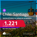 Passagens para o <strong>CHILE: Santiago, </strong>com datas para viajar até <strong>MAIO/23</strong>! A partir de R$ 1.221, ida e volta, c/ taxas!