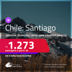 Passagens para o <strong>CHILE: Santiago</strong>, com datas para viajar até <strong>MAIO/23</strong>! A partir de R$ 1.273, ida e volta, c/ taxas!