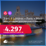 Passagens 3 em 1 – <strong>LONDRES + PARIS + MADRI</strong>! A partir de R$ 4.297, todos os trechos, c/ taxas!