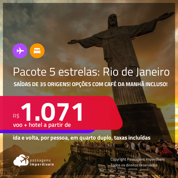 <strong>PASSAGEM + HOTEL 5 ESTRELAS</strong> no <strong>RIO DE JANEIRO</strong>! A partir de R$ 1.071, por pessoa, quarto duplo, c/ taxas! Opções com CAFÉ DA MANHÃ incluso!