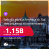 Seleção de Passagens para a <strong>AMÉRICA DO SUL: ARGENTINA: Buenos Aires, CHILE: Santiago ou URUGUAI: Montevideo</strong>! A partir de R$ 1.158, ida e volta, c/ taxas! Datas até Junho/23, inclusive no <strong>INVERNO</strong>!