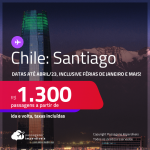 Passagens para o <strong>CHILE: Santiago</strong>! A partir de R$ 1.300, ida e volta, c/ taxas! Datas até <strong>Abril/23</strong>, inclusive <strong>Férias de Janeiro</strong> e mais!
