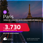 Passagens para <strong>PARIS </strong>a partir de R$ 3.730, ida e volta, c/ taxas! Datas para viajar até Maio/23!