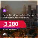 Passagens para o <strong>CANADÁ: Montreal ou Toronto</strong>! A partir de R$ 3.280, ida e volta, c/ taxas! Datas para viajar em Setembro/22 ou Outubro/22!